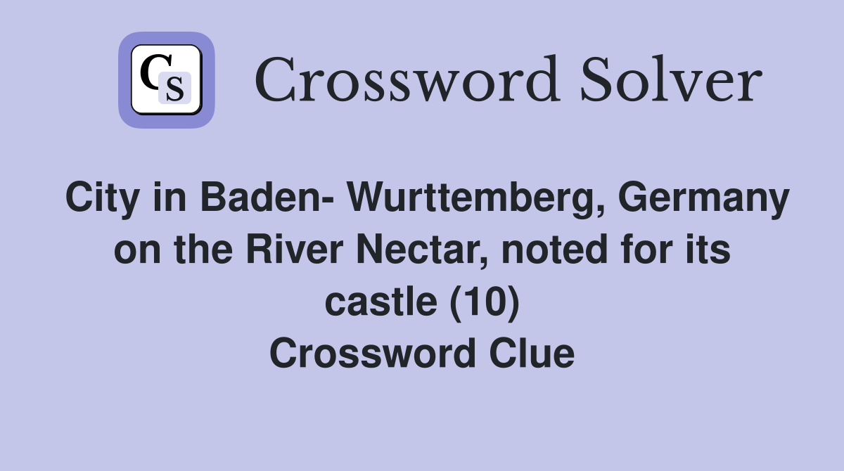 City in Baden Wurttemberg, Germany on the River Nectar, noted for its
